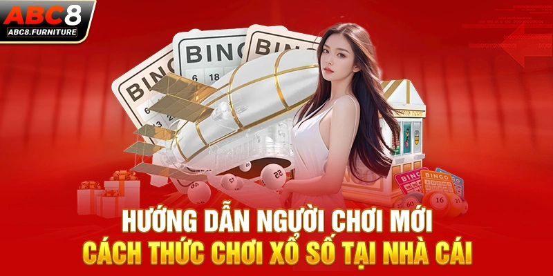 Hướng dẫn người chơi mới cách thức chơi xổ số tại nhà cái