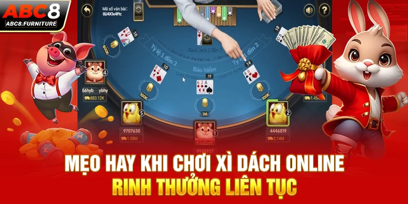 Mẹo hay khi chơi Xì dách online rinh thưởng liên tục Mẹo hay khi chơi Xì dách online rinh thưởng liên tục