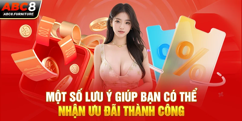 Một số lưu ý giúp bạn có thể nhận ưu đãi thành công