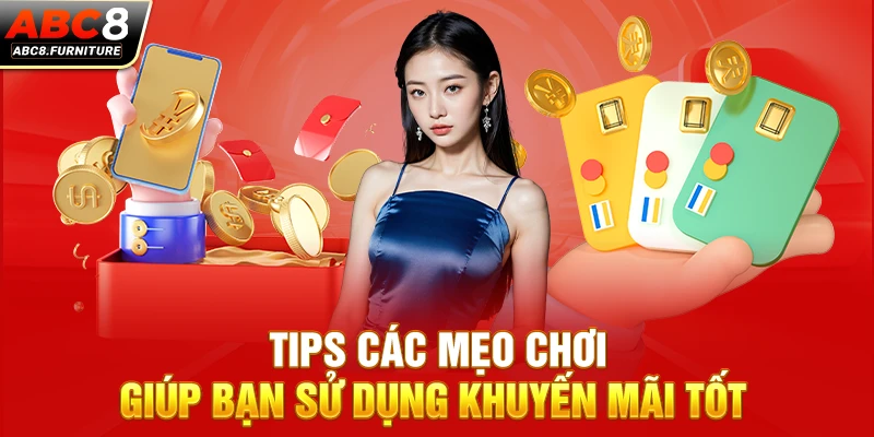 Tips các mẹo chơi giúp bạn sử dụng khuyến mãi tốt 